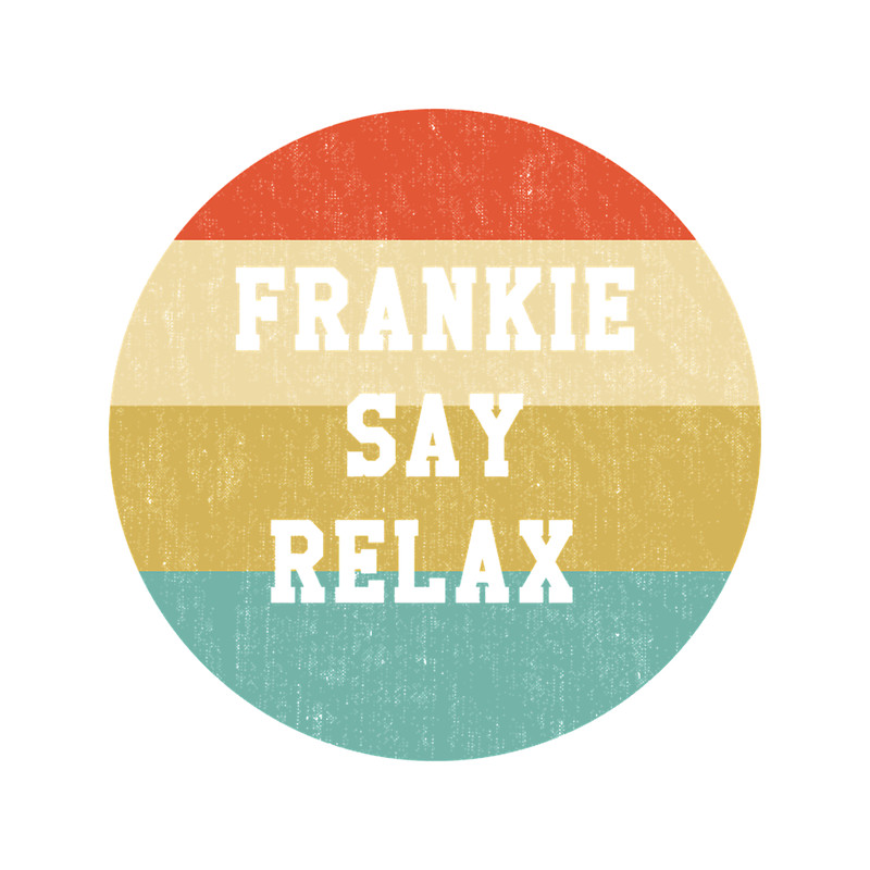 Frankie Say Relax - Vintage.png