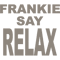 FRANKIE SAY RELAX (5).png