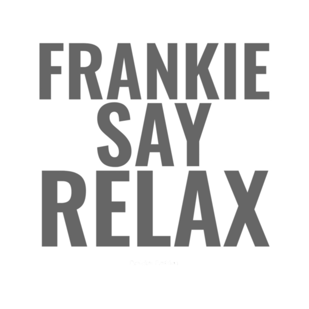 Frankie Say Relax Classic .png