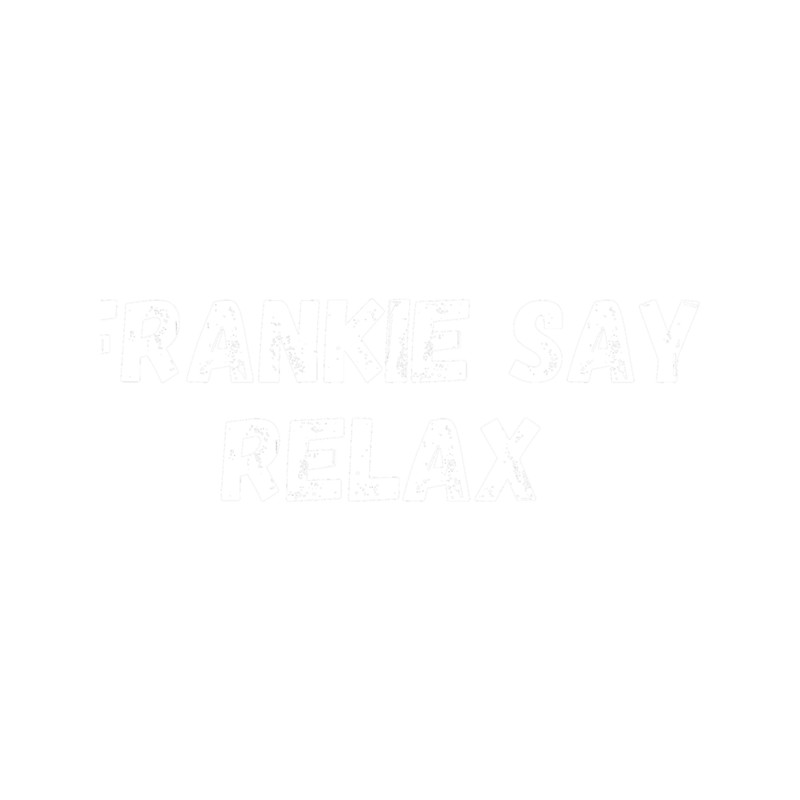 FRANKIE SAY RELAX(10).png