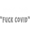 Frankie Say_s Fuck Covid (1).png