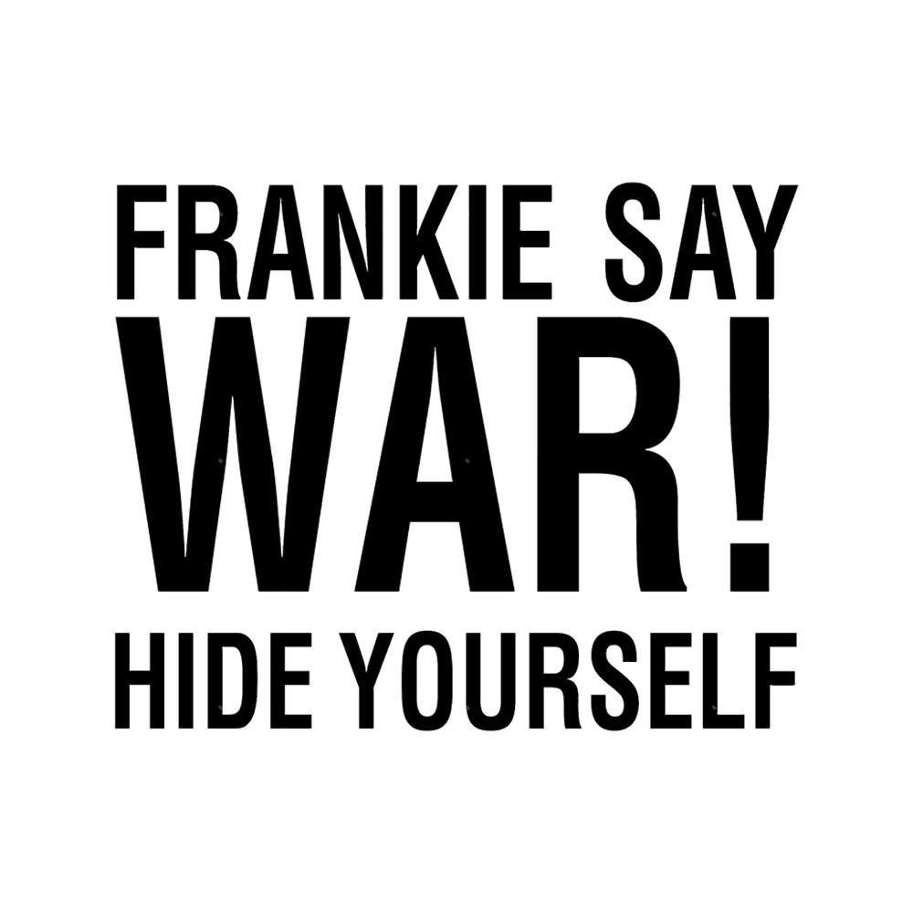 NDVH Frankie Say War!.png