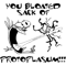 You Bloated Sack Of Protoplasum! .png