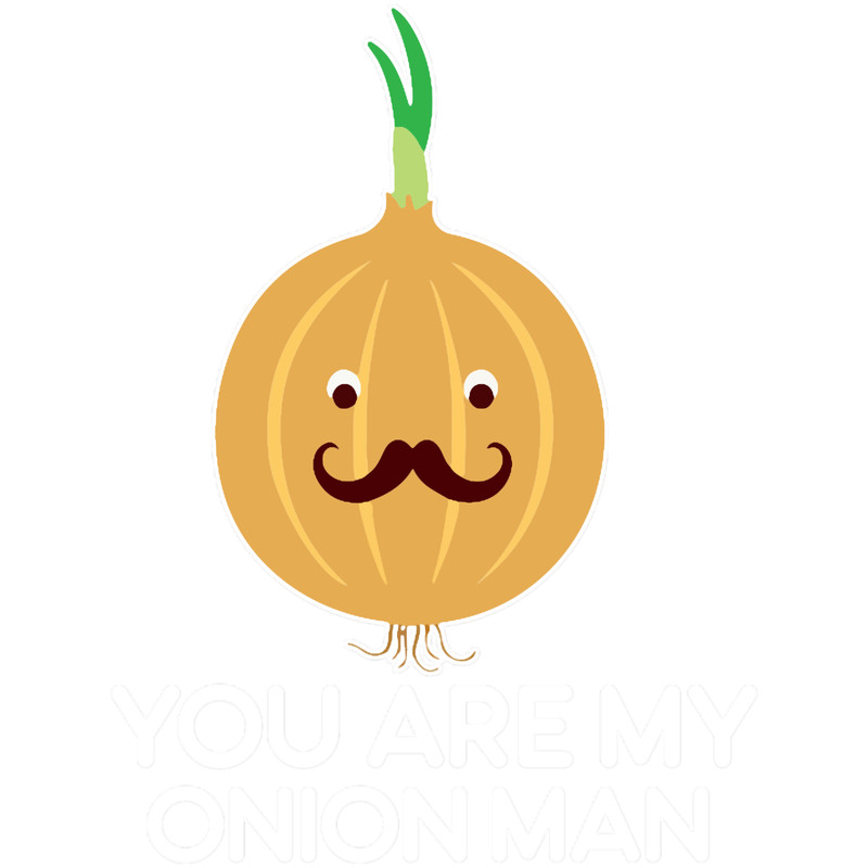 you are my onion man.png