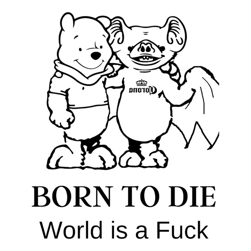 Born to die - World is a fuck.png