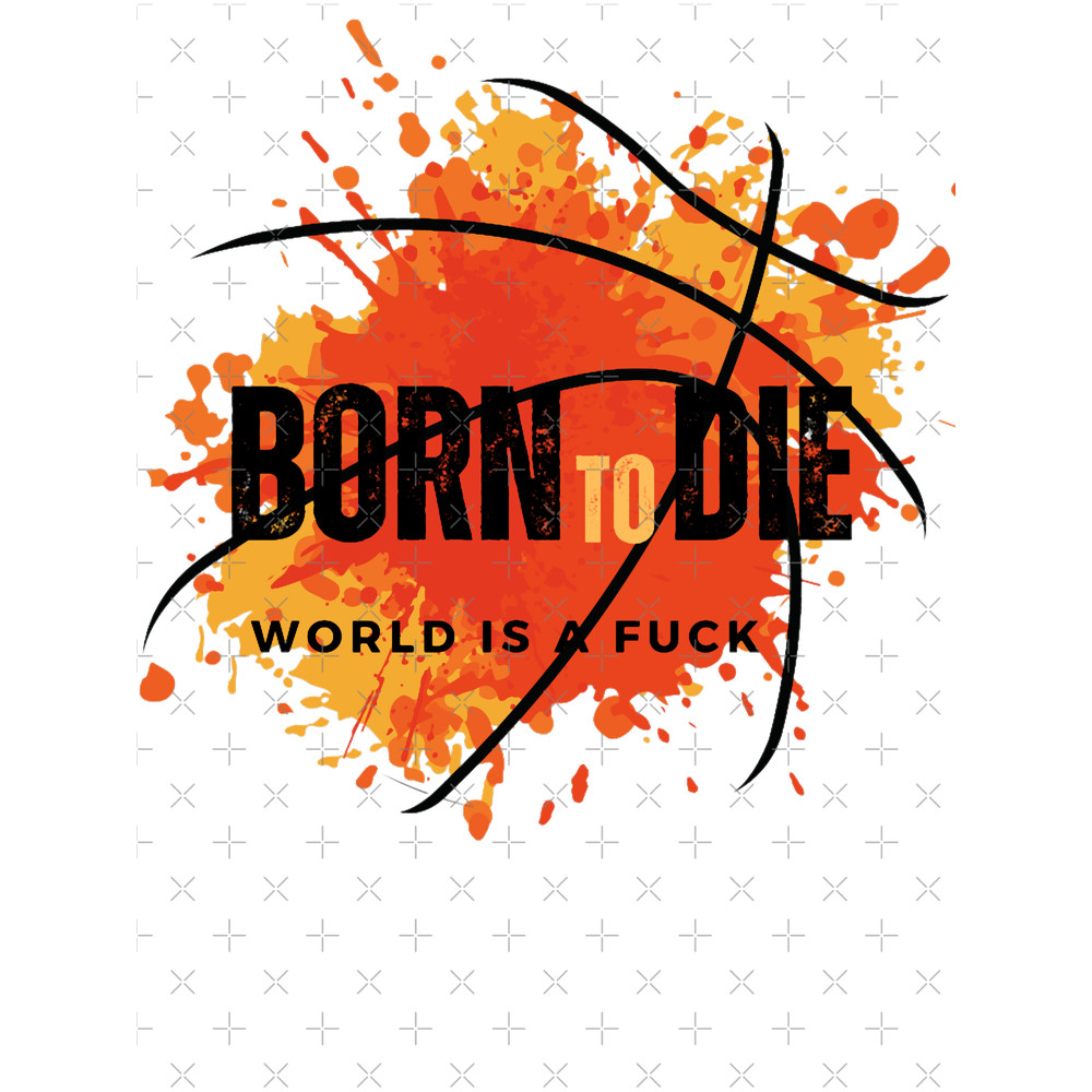 born to die world is a fck.png