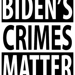 Bidens Crimes Matter Biden Crime Family