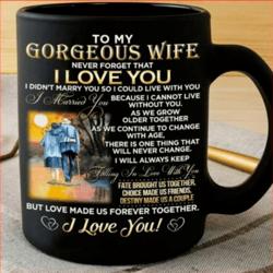 to my gorgeous wife mugs, never forget that i love you cup funny coffee mug