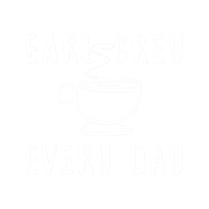 Earl Grey, Every Day - English Tea .png