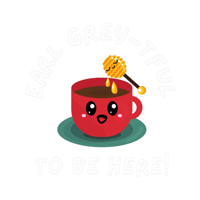 Kawaii Earl Grey Tea Time Grateful Positive Quote.png