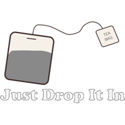 tea bagjust drop it in