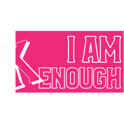 i am kenough, ken, kenergy