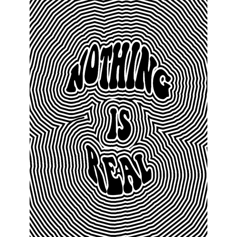 Nothing is Real.png