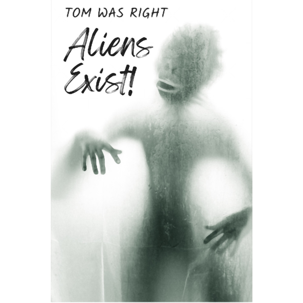 AntyArt - Tom was right - Aliens exist.png