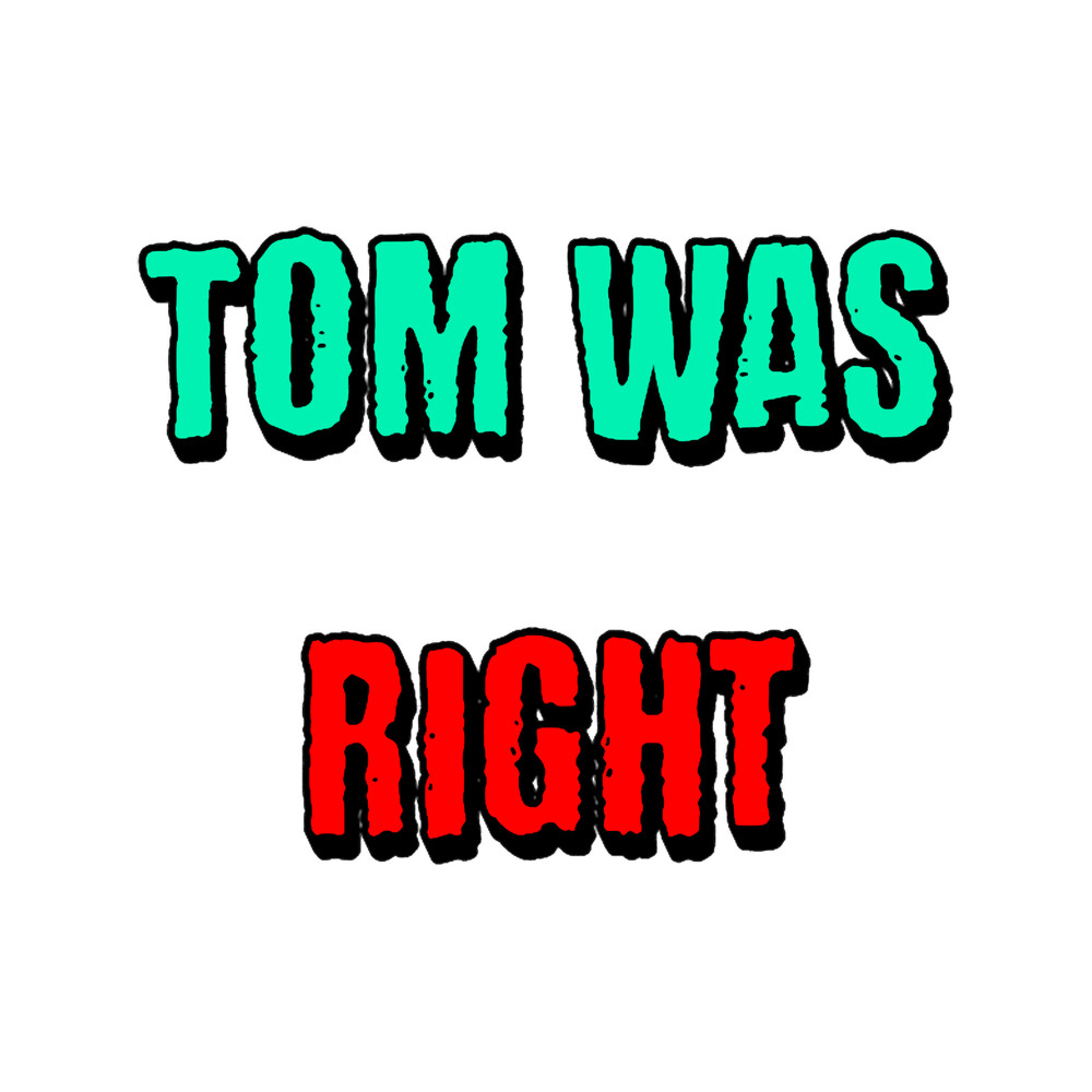 Tom was right 2 (2).png
