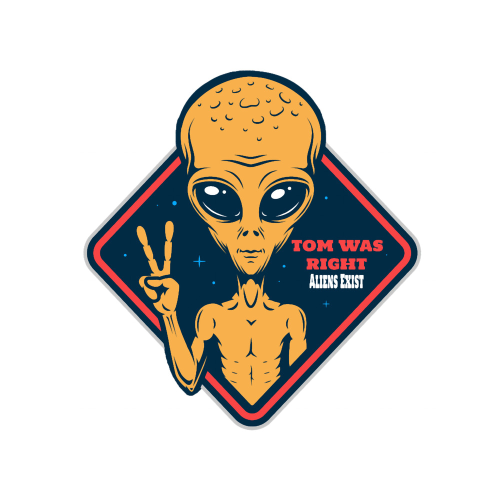 Tom Was Right Aliens Exist (3).png