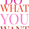 Do what you want.png