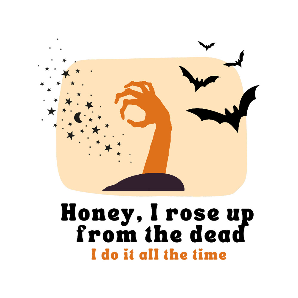 Honey I rose up from the dead - Look what you made be do lyrics - Taylor Swift - Halloween print des.png