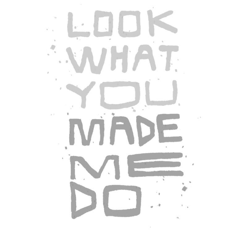 Look What You Made Me Do (18).png