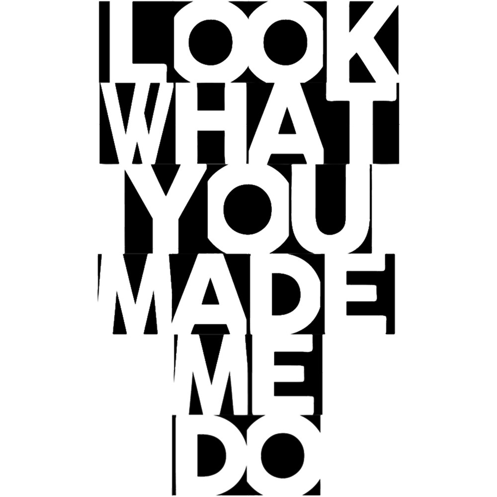 Look What You Made Me Do(6).png