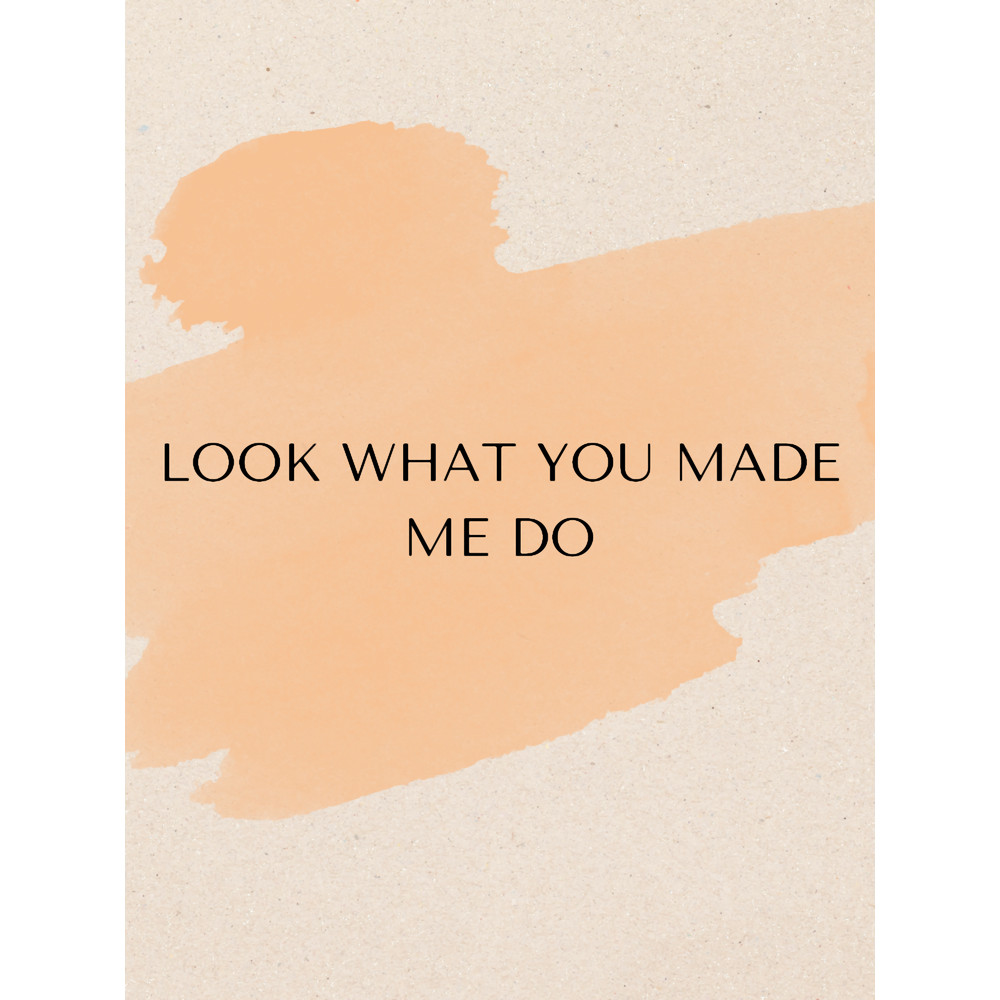 Look what you made me do(11).png