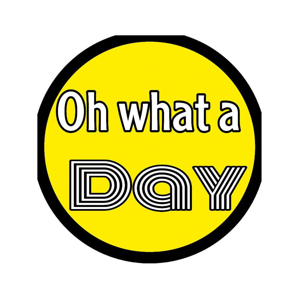 Oh what a dayshirt.png