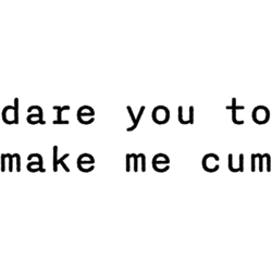 dare you to make me cum in black