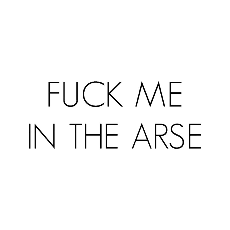 Fuck Me In The Arse - BDSM, Bondage, Kink, Fetish.png