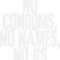 No Condoms, No Names, No Numbers Active .png