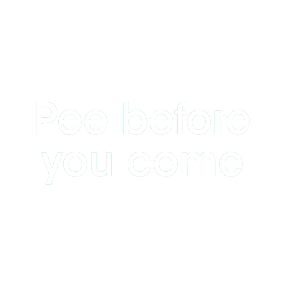 Pee Before You Come Active .png