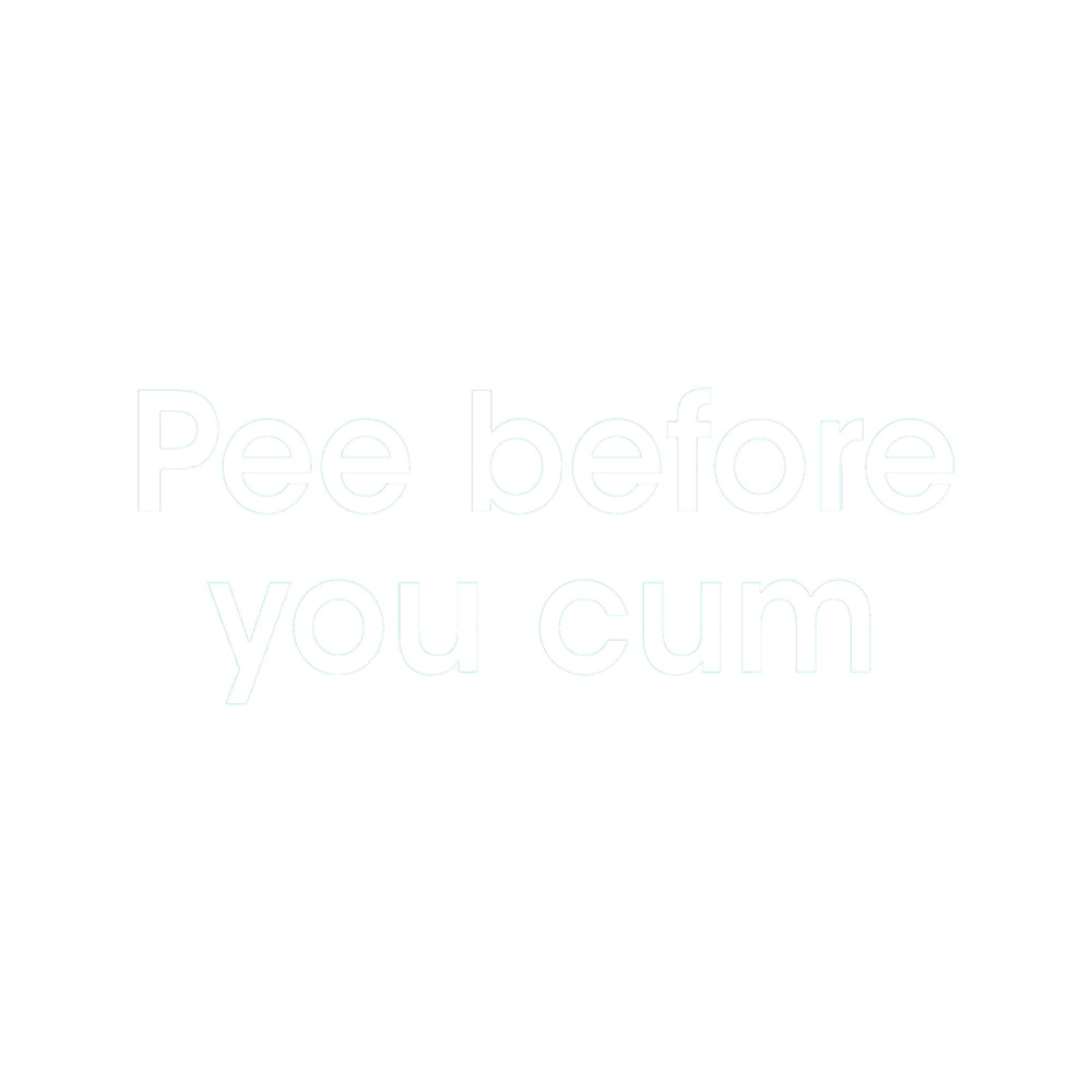 Pee Before You Cum Active .png