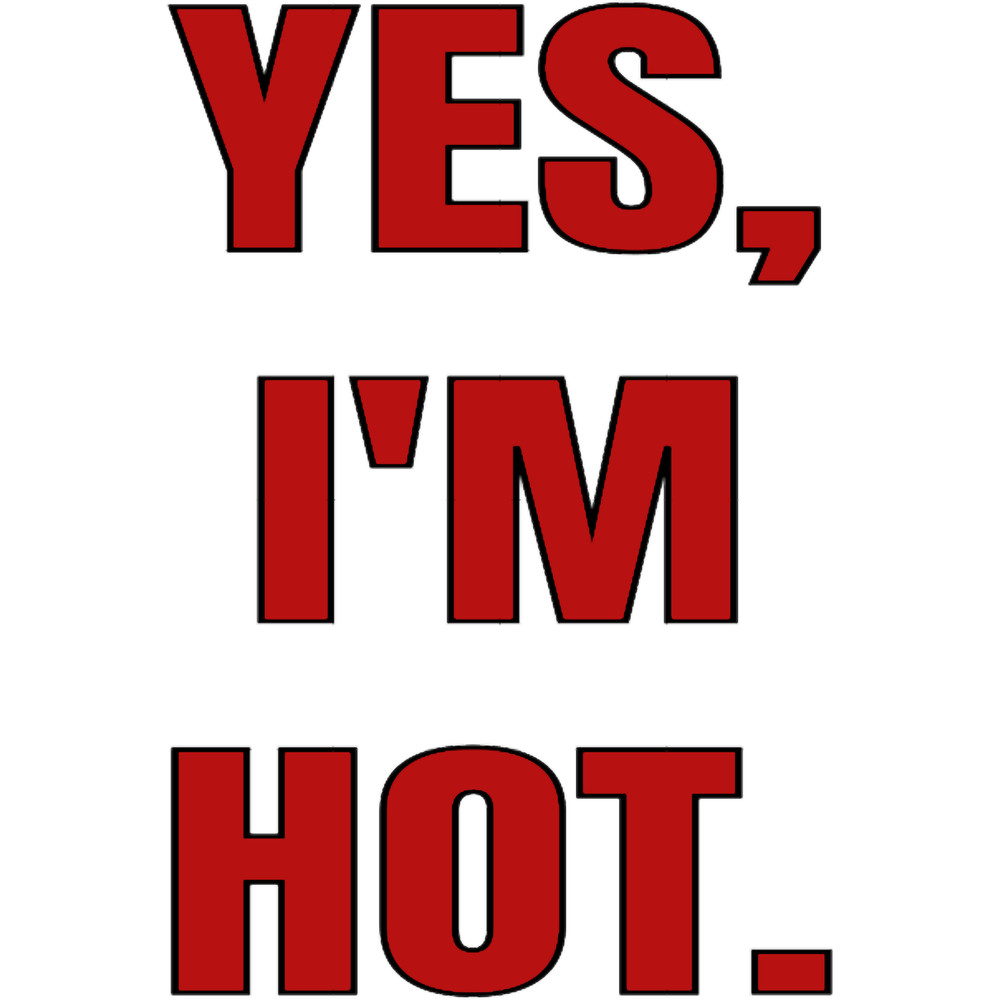 Yes, I_m Hot. Premium .png