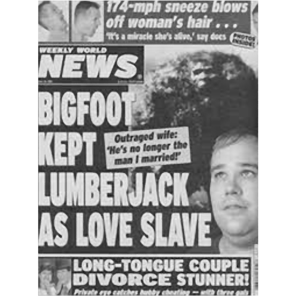 Weekly world enquirer tabloids ufo Bigfoot bazaar news story freaky ness paranormal .png