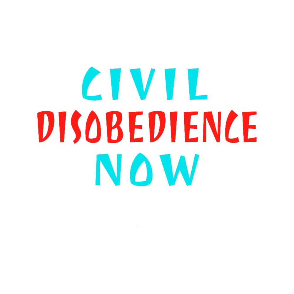Civil Disobedience Now!Do Not Comply!Mandates are Not Law!.png