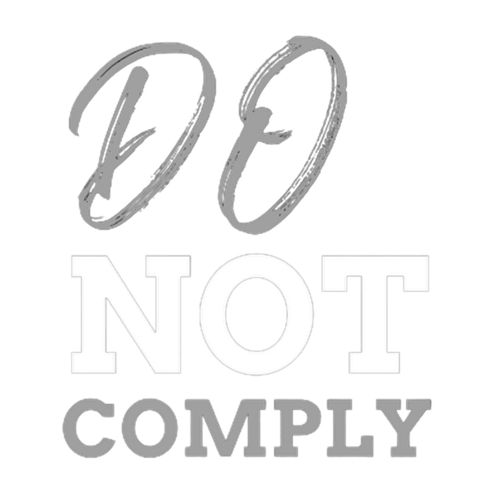 Do Not Comply - I will not Comply (1).png