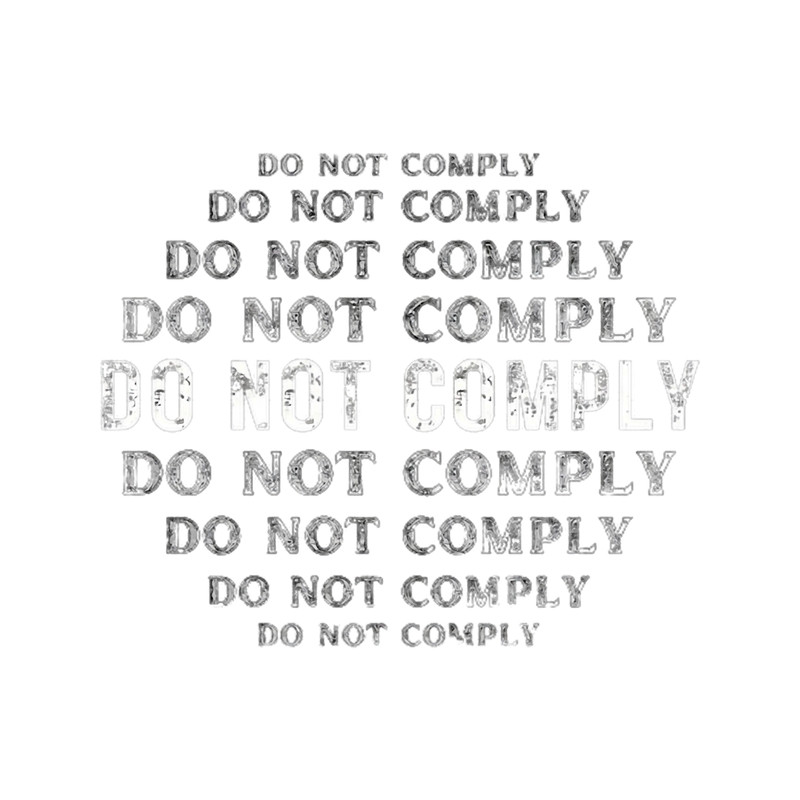 Do not comply. we will not comply.png