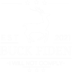 est 2021 buck fiden i will not comply