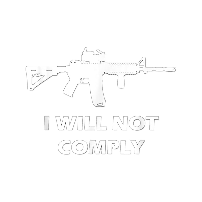 I Will Not Comply AR15 AR-15 Come And Try To Take.png