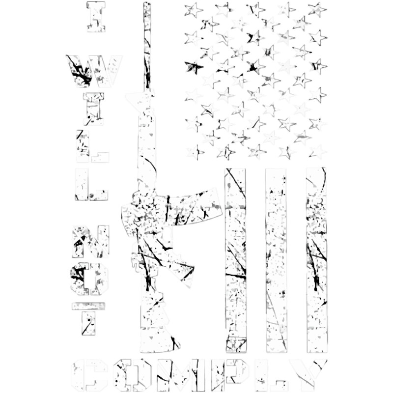 I Will Not Comply Ar15 Ar-15 Gift For Men Women.png