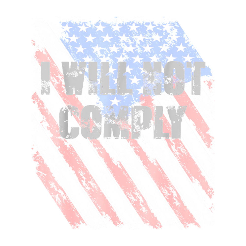 I Will Not Comply Grunge American Flag.png