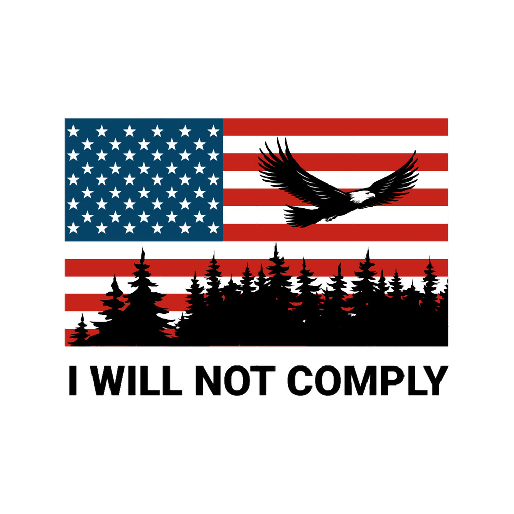 I Will Not Comply No Mandates Medical Freedom Liberty.png