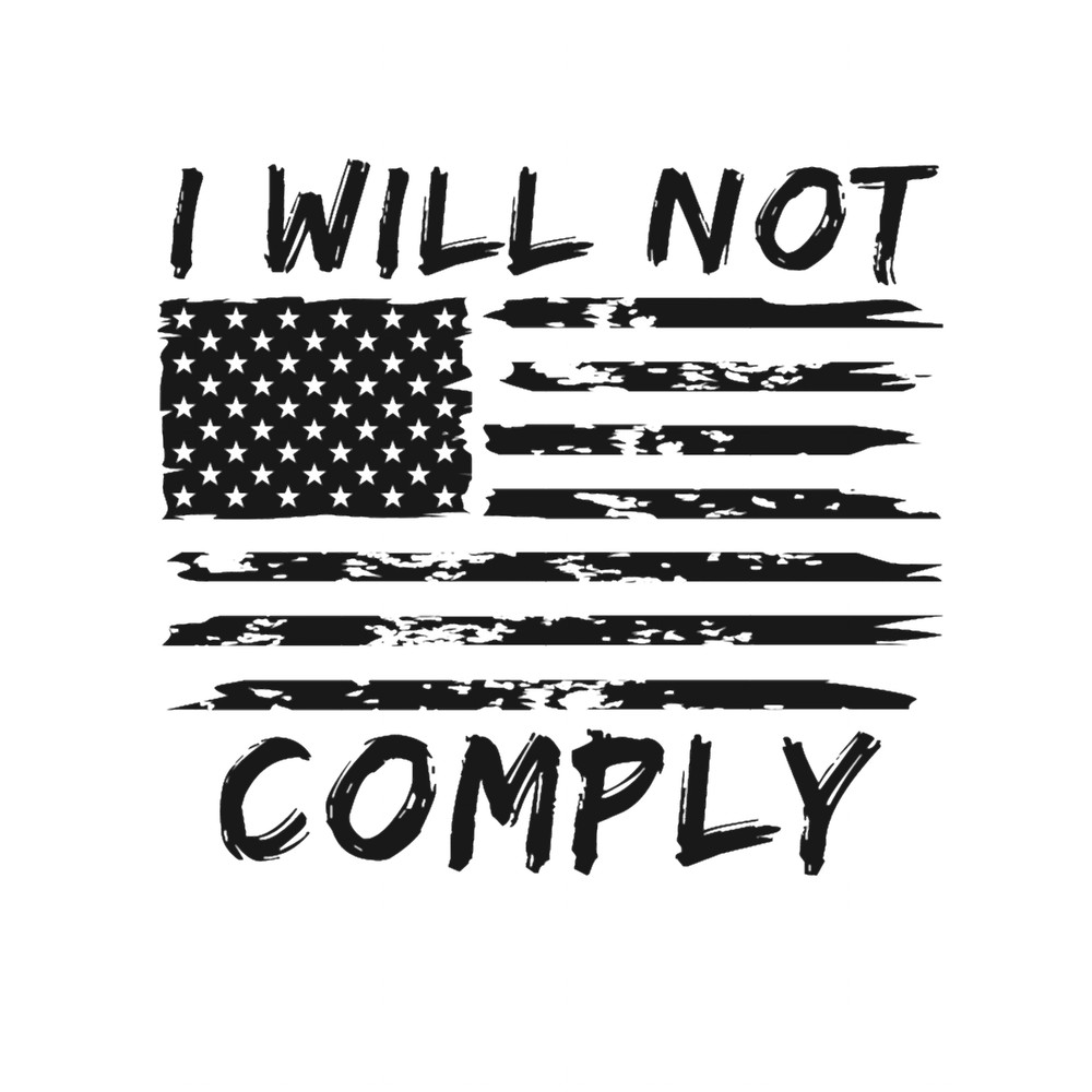 I will not Comply, do not comply White.png