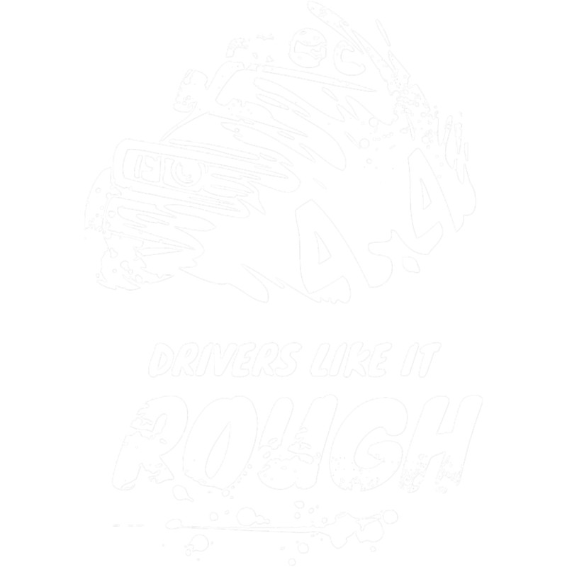 4x4 Drivers like it rough (white).png