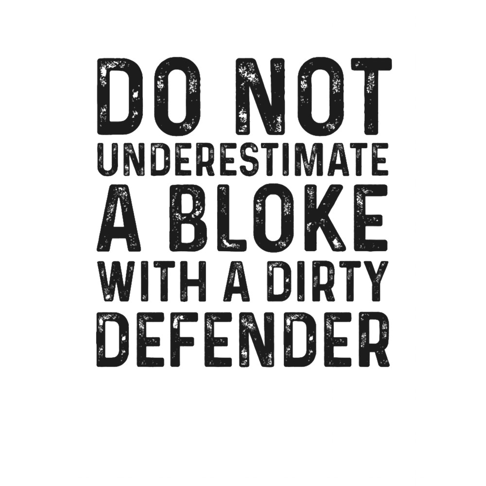 Do not underestimate a bloke with a dirty defender.png