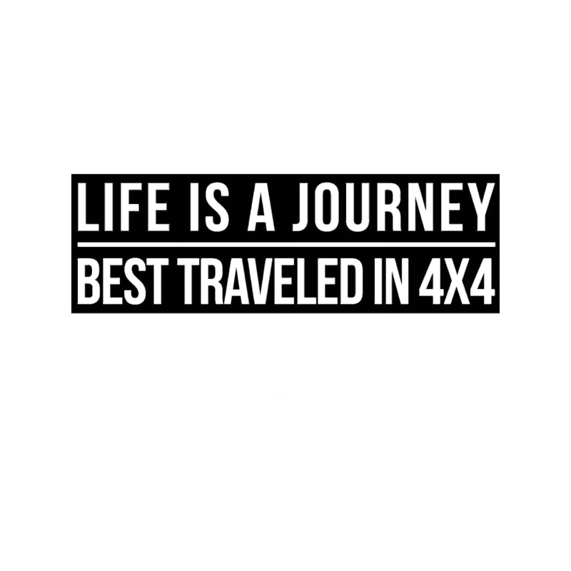 Life is a Journey Best Traveled in 4X4 Active .png