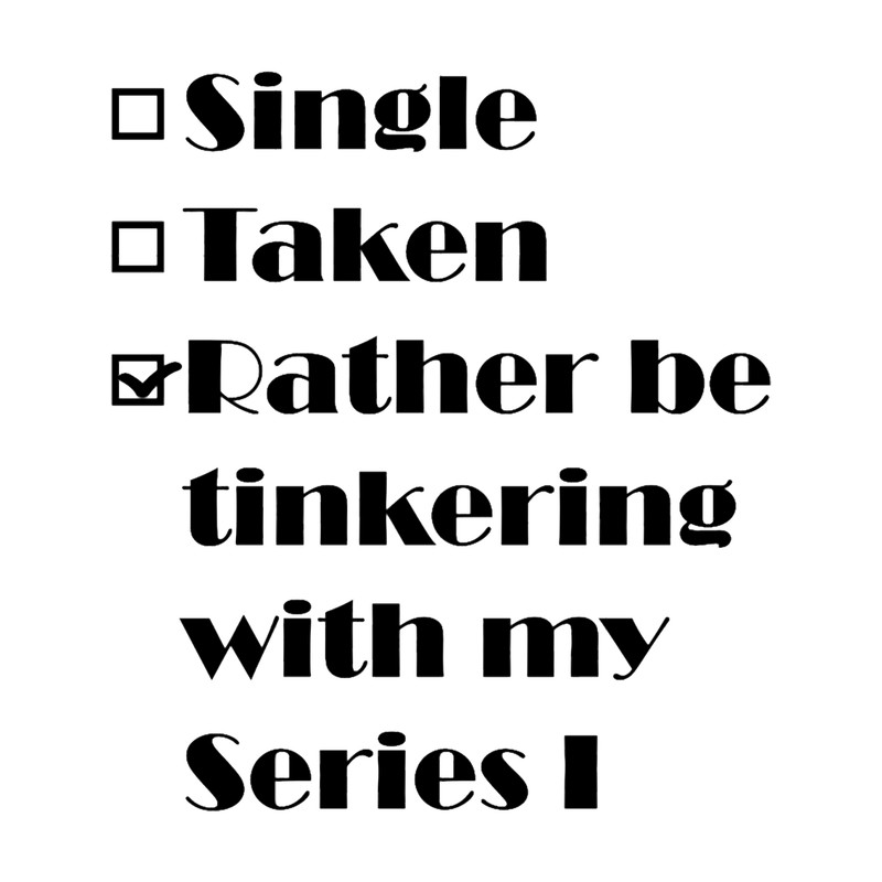 Rather be tinkering with my Series 1.png