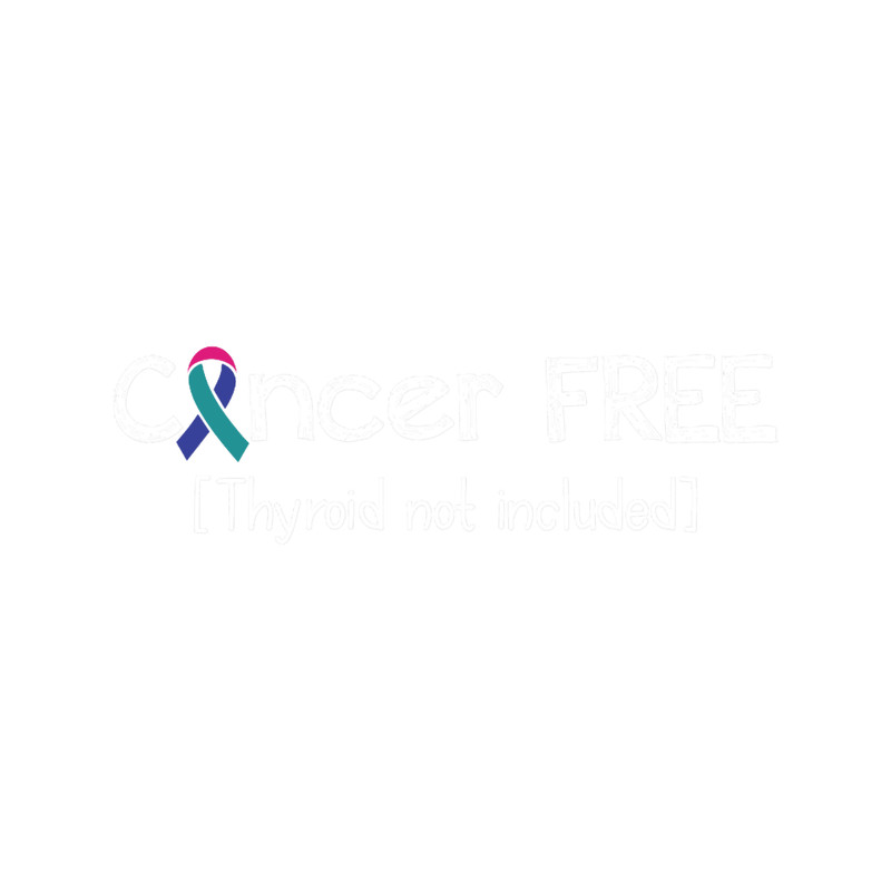 Cancer Free- Thyroid Cancer Awareness Gifts for Women Thyroid Cancer Support Ribbon.png