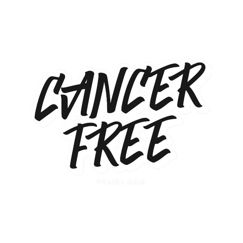Cancer Free, Cancer Survivor, Praise God.png