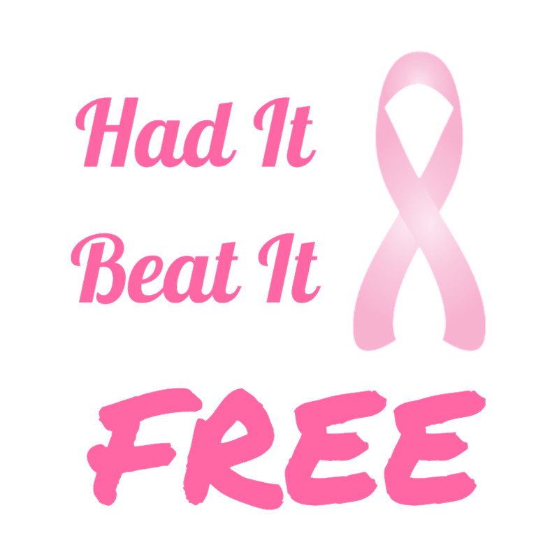 Had It Beat It Free Breast Cancer Survivor Pink Ribbon .png