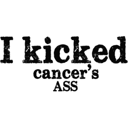 i kicked cancers ass (1)